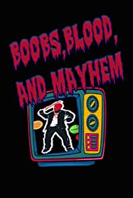 Boobs, Blood, and Mayhem: Volume 1 (2021)