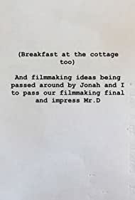 Breakfast at the Cottage Too. And Film making ideas being passed around by Jonah and I to Pass Our Final and Impress Mr.D (2021)